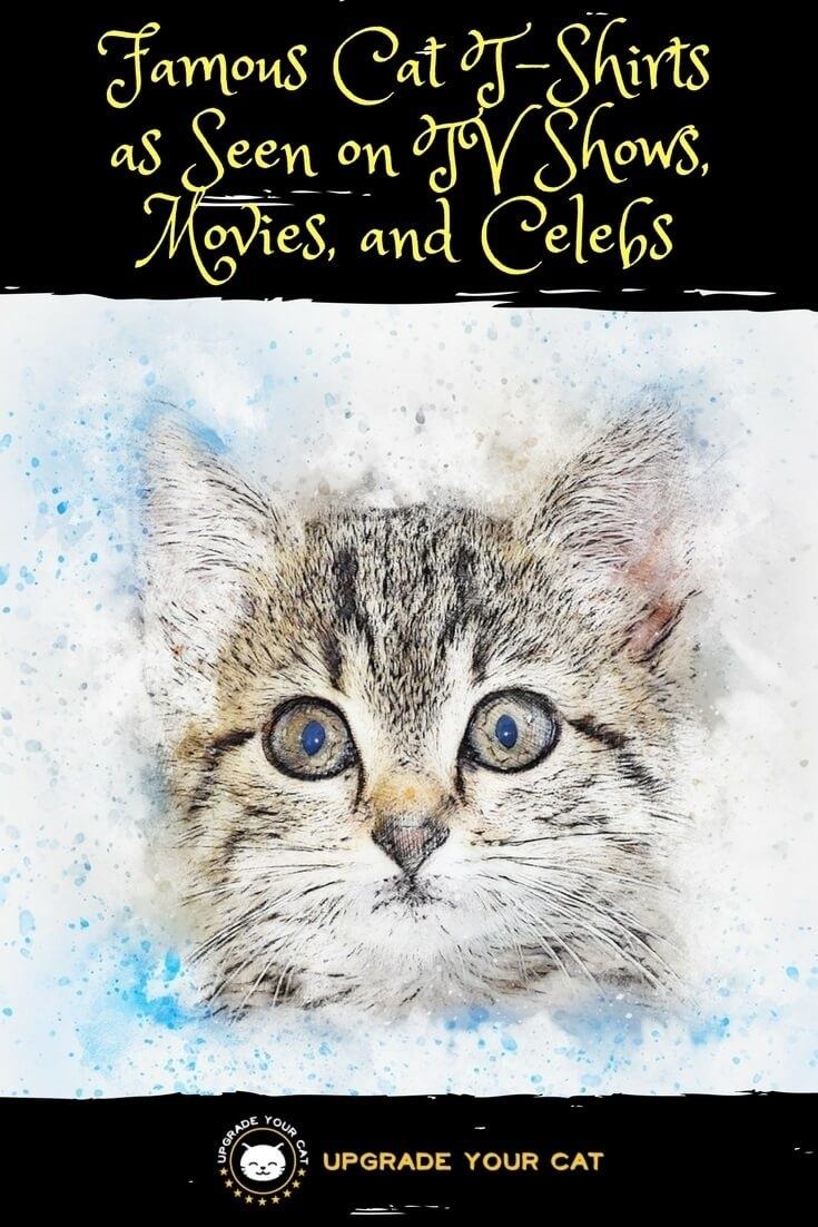 Famous Cat T-Shirts as Seen on TV Shows, Movies, and Celebs